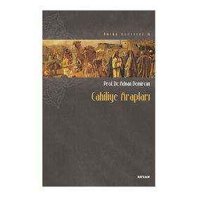 Cahiliye Arapları - Adnan Demircan