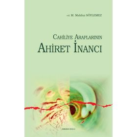 Cahiliye Araplarının Uluhiyet Anlayışı - Mehmet Mahfuz Söylemez
