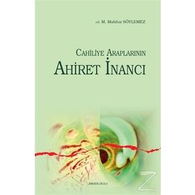 Cahiliye Araplarının Uluhiyet Anlayışı - Mehmet Mahfuz Söylemez