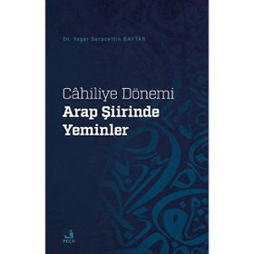 Cahiliye Dönemi Arap Şiirinde Yeminler Fecr Yayınları