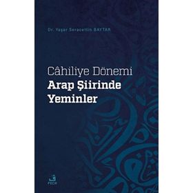 Cahiliye Dönemi Arap Şiirinde Yeminler Fecr Yayınları
