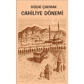 Cahiliye Dönemi - Hüdai Çakmak
