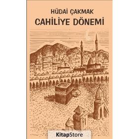 Cahiliye Dönemi - Hüdai Çakmak