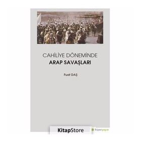 Cahiliye Döneminde Arap Savaşları - Fuat Daş