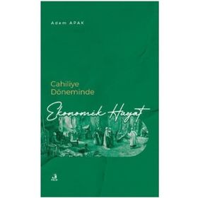 Cahiliye Döneminde Ekonomik Hayat Adem Apak