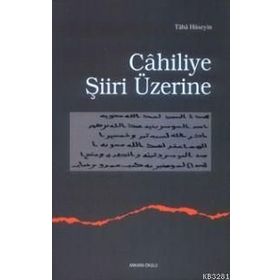 CAHILIYE ŞIIRI ÜZERINE - TAHA HÜSEYIN