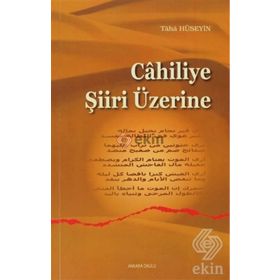 CAHILIYE ŞIIRI ÜZERINE - TAHA HÜSEYIN