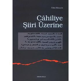CAHILIYE ŞIIRI ÜZERINE - TAHA HÜSEYIN
