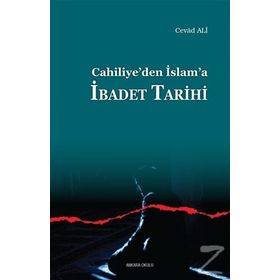 Cahiliye’den İslam’a İbadet Tarihi - Cevad Ali