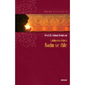 Cahiliyeden İslam’a Kadın ve Aile - Adnan Demircan