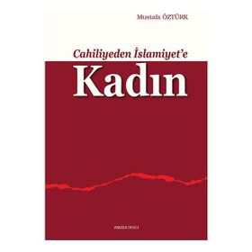 Cahiliyeden İslamiyete Kadın Ankara Okulu Yayınları