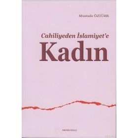 Cahiliyeden İslamiyete Kadın Ankara Okulu Yayınları