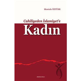Cahiliyeden İslamiyete Kadın Ankara Okulu Yayınları