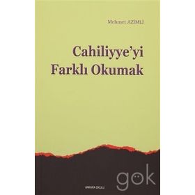 Cahiliyye’yi Farklı Okumak - Mehmet Azimli