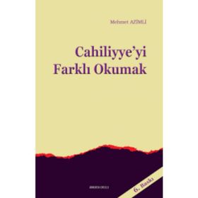 Cahiliyye’yi Farklı Okumak - Mehmet Azimli