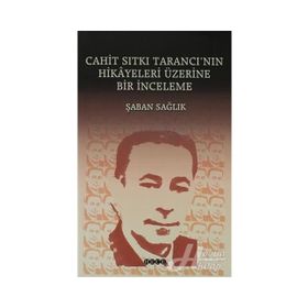 CAHIT SITKI TARANCI`NIN HIKÂYELERI ÜZERİNE BIR İNCELEME - ŞABAN SAĞLIK