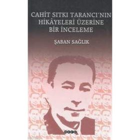CAHIT SITKI TARANCI`NIN HIKÂYELERI ÜZERİNE BIR İNCELEME - ŞABAN SAĞLIK