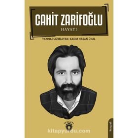 Cahit Zarifoğlu Hayatı - Kasım Hasan Ünal