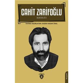 Cahit Zarifoğlu Hayatı - Kasım Hasan Ünal