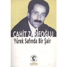 CAHIT ZARİFOĞLU YÜREK SAFINDA BIR ŞAİR - ALIM KAHRAMAN