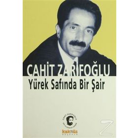 CAHIT ZARİFOĞLU YÜREK SAFINDA BIR ŞAİR - ALIM KAHRAMAN