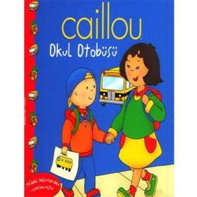 CAILLOU HİKAYE KİTABI OKUL OTOBÜSÜ