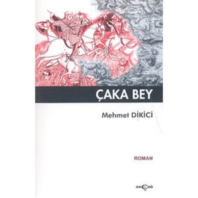 ÇAKA BEY - MEHMET DIKICI