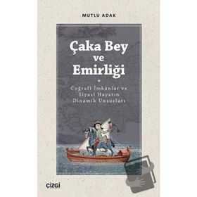 Çaka Bey ve Emirliği - Mutlu Adak