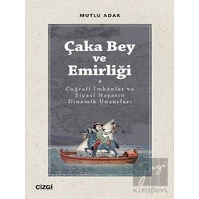 Çaka Bey ve Emirliği - Mutlu Adak