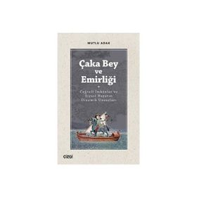 Çaka Bey ve Emirliği - Mutlu Adak