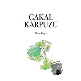 Çakal Karpuzu - Ozan Kuşçu