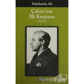 Çakıcı'nın İlk Kurşunu Tereke - Sabahattin Ali