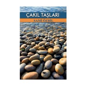 Çakıl Taşları - Sami Özbil