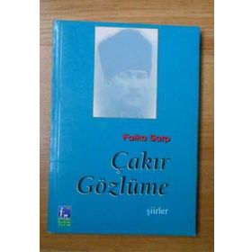 ÇAKIR GÖZLÜME - FAIKA SARP