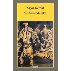 Çakırcalı Efe - Yaşar Kemal