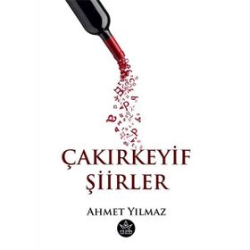 Çakırkeyif Şiirler - Ahmet Yılmaz
