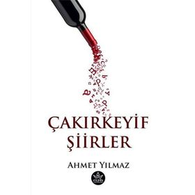 Çakırkeyif Şiirler - Ahmet Yılmaz