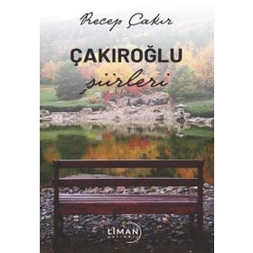 Çakıroğlu Şiirleri - Recep Çakır