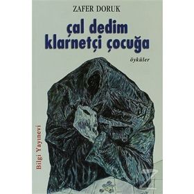 ÇAL DEDIM KLARNETÇİ ÇOCUĞA - ZAFER DORUK