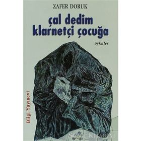 ÇAL DEDIM KLARNETÇİ ÇOCUĞA - ZAFER DORUK