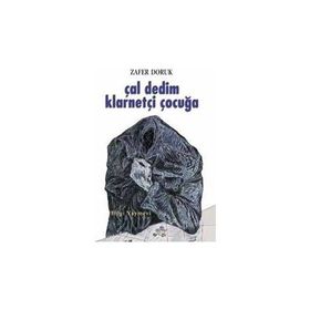 ÇAL DEDIM KLARNETÇİ ÇOCUĞA - ZAFER DORUK