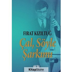 Çal Söyle Şarkımı - Fırat Kızıltuğ