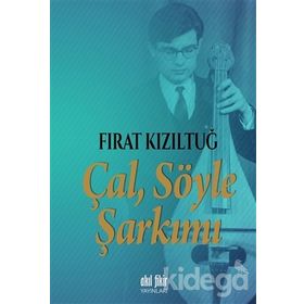 Çal Söyle Şarkımı - Fırat Kızıltuğ