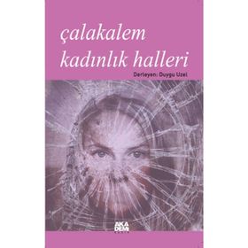 ÇALAKALEM KADINLIK HALLERI - DUYGU UZEL
