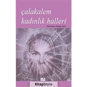 ÇALAKALEM KADINLIK HALLERI - DUYGU UZEL
