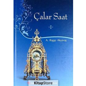 Çalar Saat - 1 - A. Ragıp Akyavaş