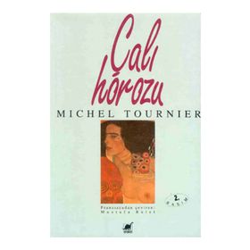 ÇALI HOROZU - MICHEL TOURNIER