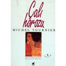 ÇALI HOROZU - MICHEL TOURNIER