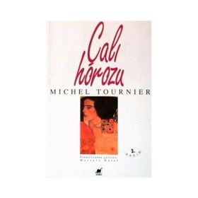 ÇALI HOROZU - MICHEL TOURNIER