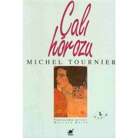 ÇALI HOROZU - MICHEL TOURNIER